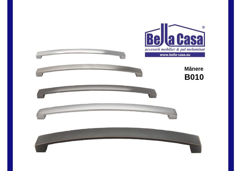 Mânerele B010. Imagine nouă pentru un produs clasic | Focșani | Brăila | Galați